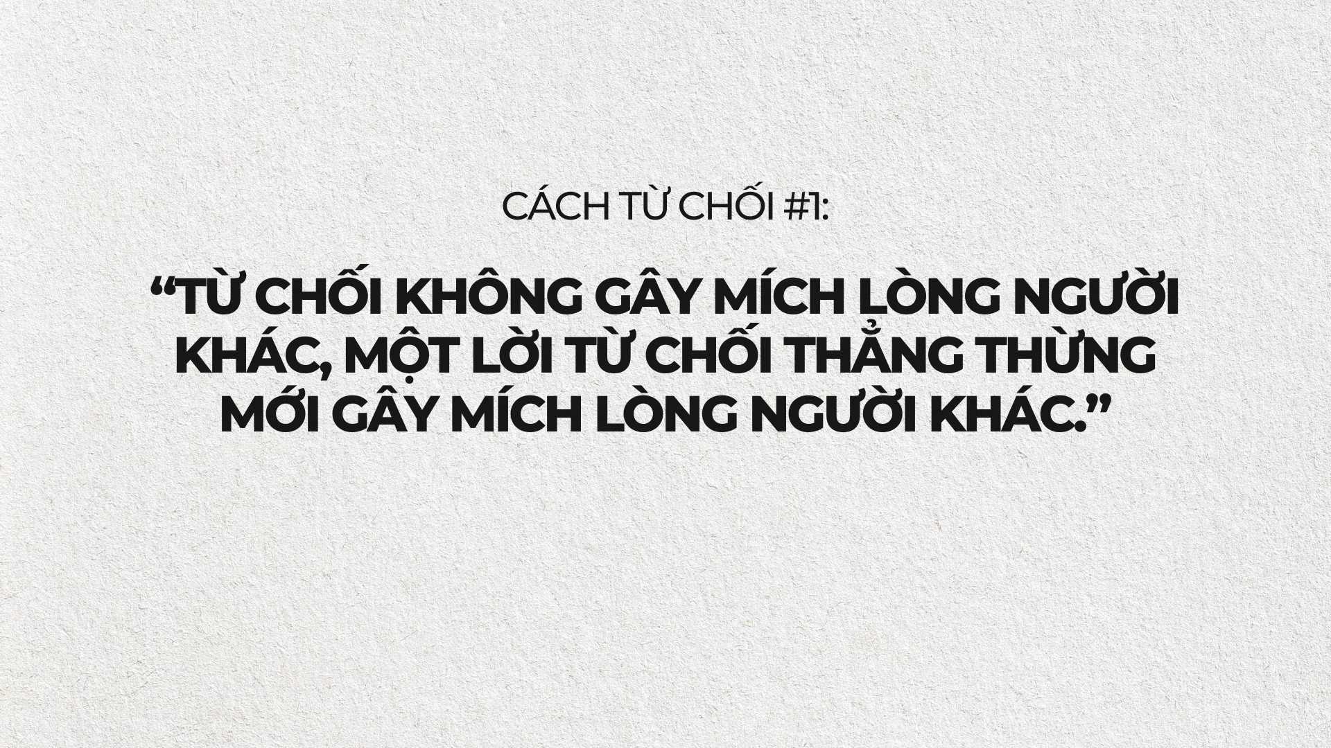 3 cách từ chối khéo léo không gây mích lòng người khác 1 Cách từ chối khéo #1