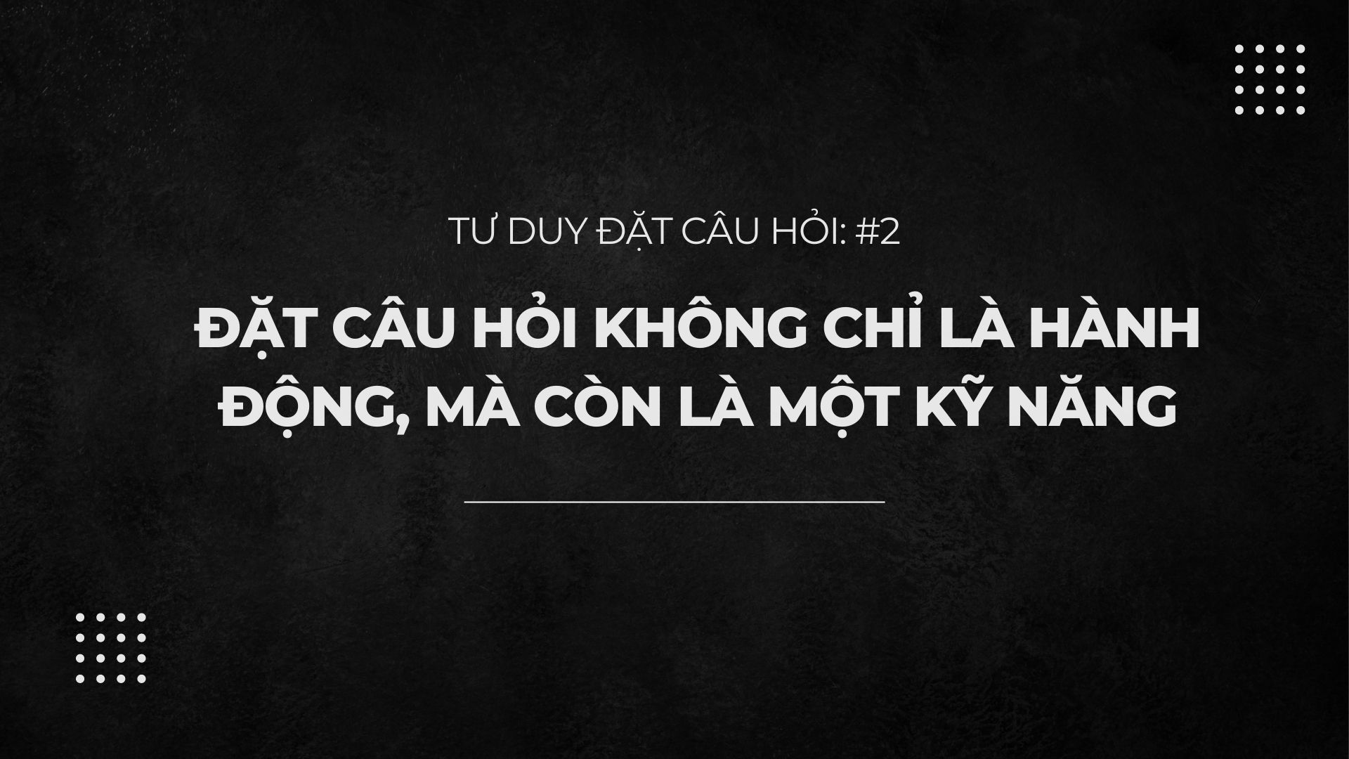 Kỹ năng đặt câu hỏi là gì? 3 dạng câu hỏi nâng tầm trong giao tiếp 2 3 7