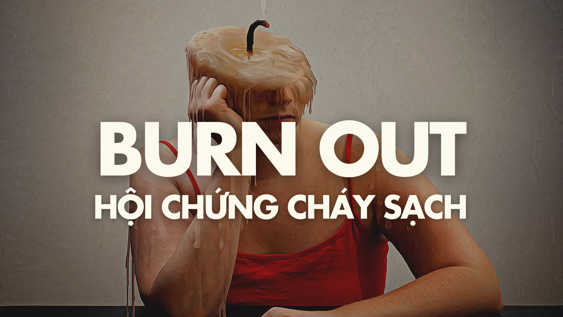 Burnout – 9 dấu hiệu cho thấy bạn đang mắc hội chứng này