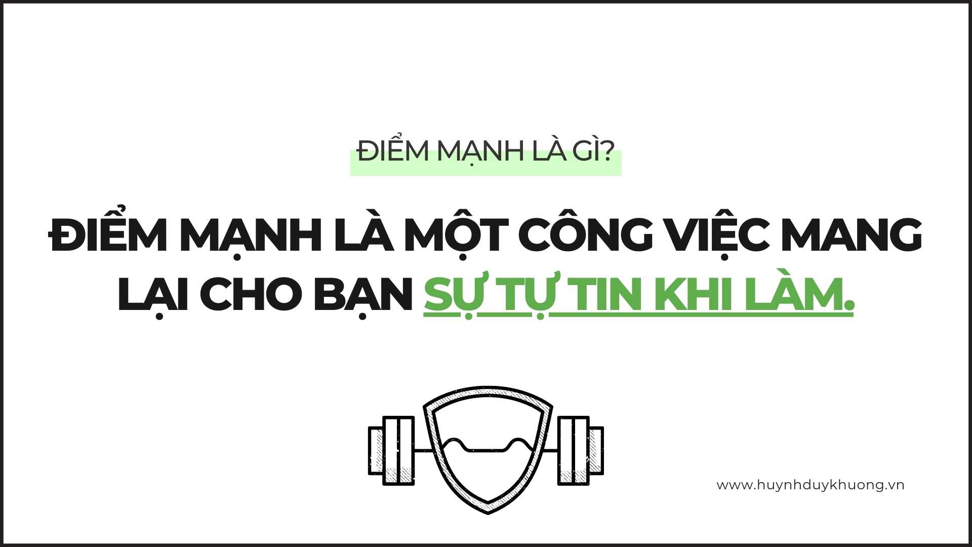 4 Bí quyết trả lời Điểm mạnh và Điểm Yếu tạo ấn tượng khi phỏng vấn 1 Diem manh la gi