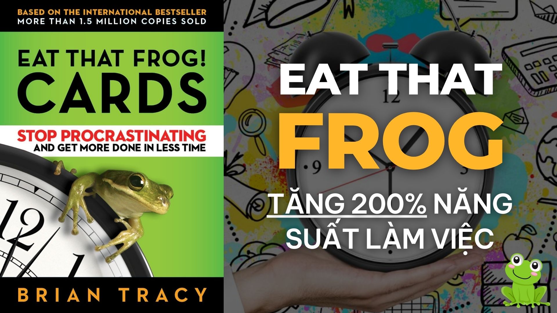 Eat That Frog – Bí Quyết TĂNG 200% Năng Suất Làm Việc