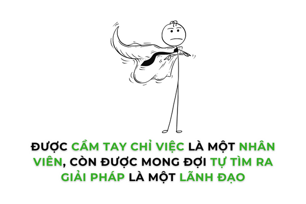 "Đừng mong đợi là sẽ được đưa ra hướng có sẵn, được cầm tay chỉ việc."