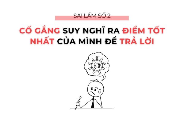 Cố gắng suy nghĩ ra điểm tốt nhất của mình để trả lời