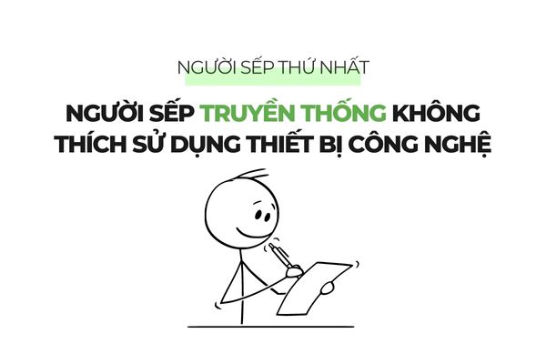 6 BÍ QUYẾT GIAO TIẾP VỚI SẾP KHIẾN SẾP TIN TƯỞNG BẠN 3 người sếp truyền thống