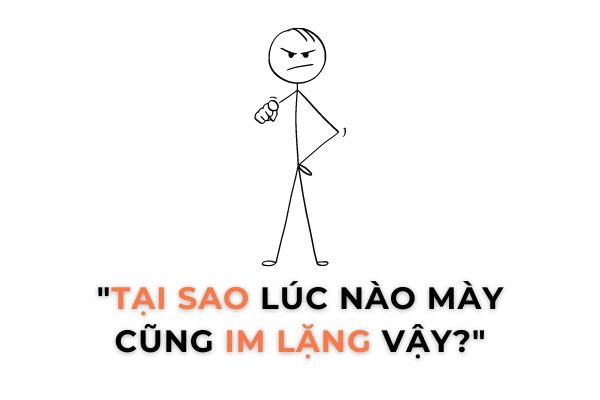 Tại sao bạn luôn im lặng như vậy?