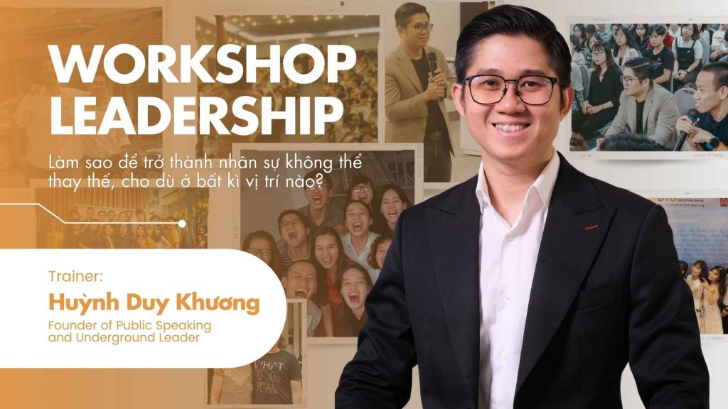 Workshop Underground Leader Huỳnh Duy Khương