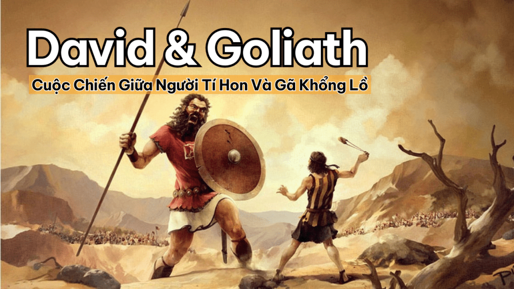 David & Goliath - cuộc chiến giữa người tí hon và gã khổng lồ 