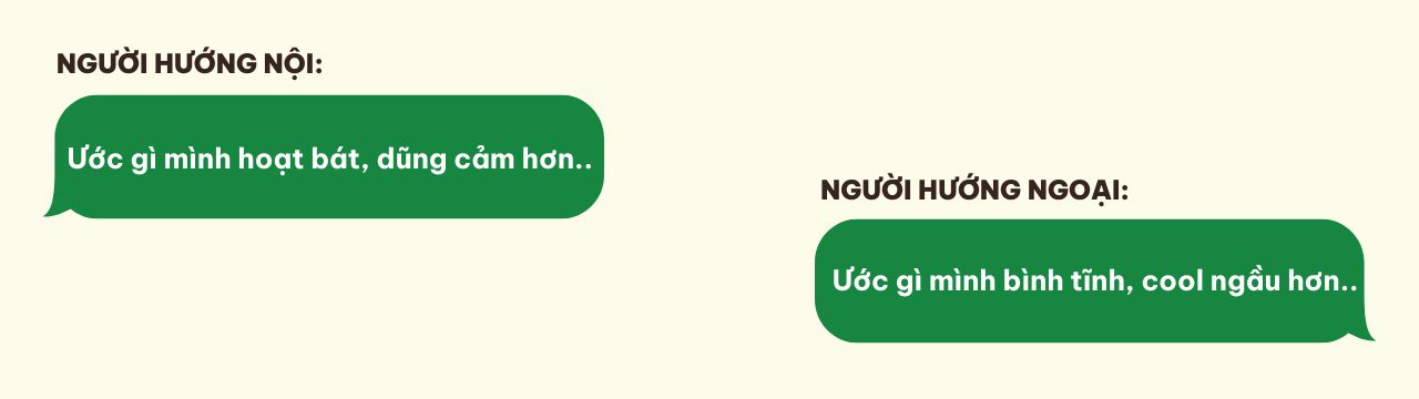 Đừng cố thay đổi tính cách của mình, dù bạn là HƯỚNG NỘI hay HƯỚNG NGOẠI 4 anh minh hoa 3