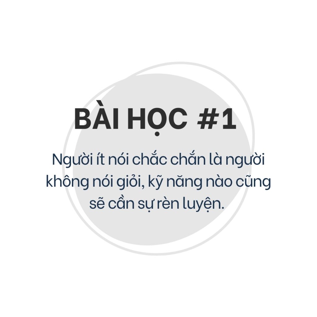 Bài học 1: Người ít nói chắc chắn là người không nói giỏi, kỹ năng nào cũng sẽ cần sự rèn luyện 